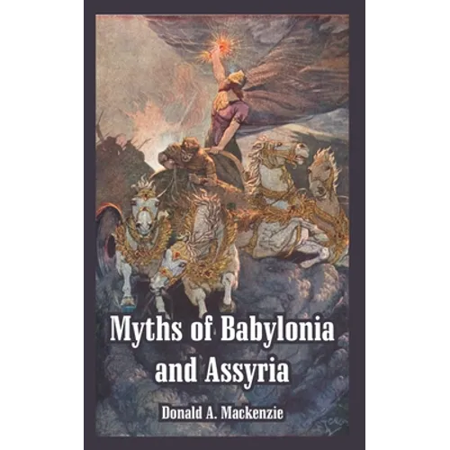 Myths of Babylonia and Assyria