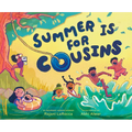 Summer Is for Cousins: A Picture Book