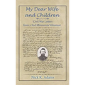 My Dear Wife and Children: Civil War Letters from a 2nd Minnesota Volunteer