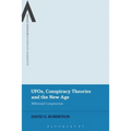 Ufos, Conspiracy Theories and the New Age: Millennial Conspiracism