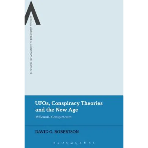 Ufos, Conspiracy Theories and the New Age: Millennial Conspiracism