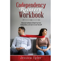 Codependency Recovery Workbook: Advanced methods to Break Free from Codependency and Learn to Love Yourself