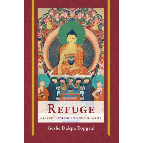 Refuge: Sacred Entrance to the Dharma