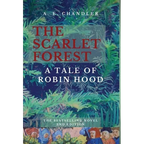 The Scarlet Forest A Tale of Robin Hood 2nd ed. - Hardcover