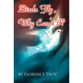 Birds Fly, Why Can't I?