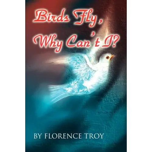 Birds Fly, Why Can't I?