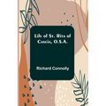 Life of St. Rita of Cascia, O.S.A.
