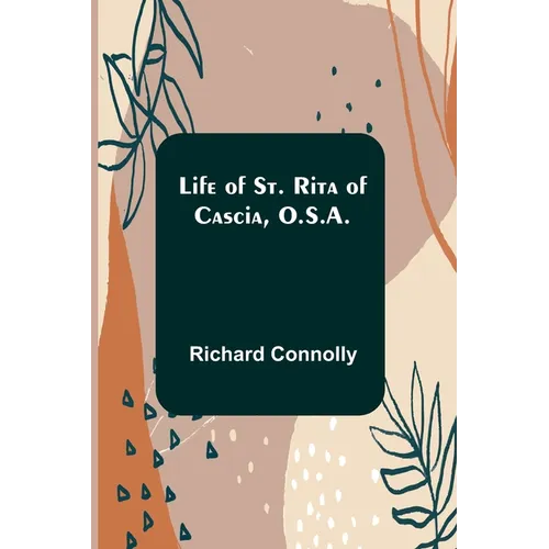 Life of St. Rita of Cascia, O.S.A.