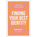 Finding Your Best Identity: A Short Christian Introduction to Identity, Sexuality and Gender