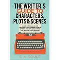 The Writer's Guide to Characters, Plots, and Scenes