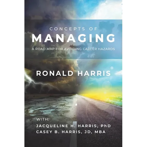 Concepts of Managing: A Road Map for Avoiding Career Hazards