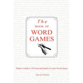 The Book of Word Games: Parlett's Guide to 150 Great and Quick-To-Learn Word Games