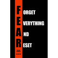 F.E.A.R. (Forget Everything And Reset)