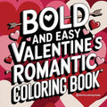 Bold and Easy Valentine's Romantic Coloring Book for Adults and Teens: Stress Relief Coloring