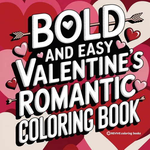 Bold and Easy Valentine's Romantic Coloring Book for Adults and Teens: Stress Relief Coloring