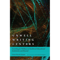 Unwell Writing Centers: Searching for Wellness in Neoliberal Educational Institutions and Beyond