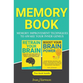 Memory Book: Memory Improvement Techniques to Awake Your Inner Genius