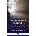 Heavenly Octave: Christian Examples of Joy and Happiness - The Blessings Received by Believers Rich in Virtue
