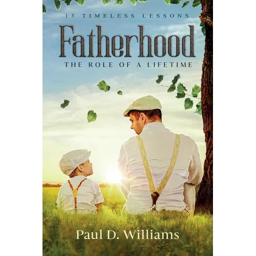Fatherhood: The Role of a Lifetime