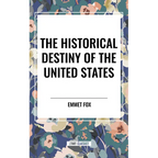 Historical Destiny of the United States - Hardcover