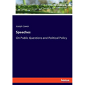 Speeches: On Public Questions and Political Policy