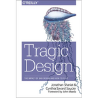 Tragic Design: The Impact of Bad Product Design and How to Fix It - Paperback