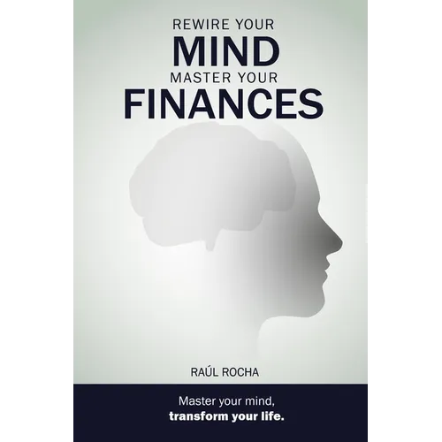 Rewire your mind, master your finances