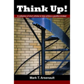 Think Up!: A Collection of Short Articles to Help Achieve a Positive Mindset