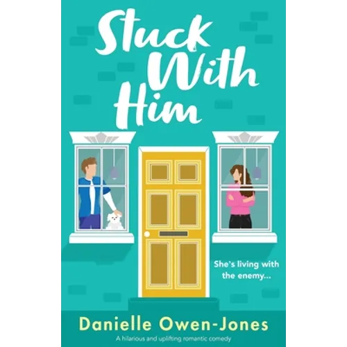 Stuck with Him: A hilarious and uplifting romantic comedy