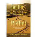 Getting Back to Bethel: A Journey from Religion to Relationship