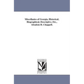 Miscellanies of Georgia, Historical, Biographical, Descriptive, Etc., Absalom H. Chappell.