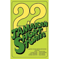 22 Jamaican Short Stories: A Selection of Prizewinning Short Stories
