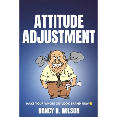 Attitude Adjustment: Make Your Whole Outlook Brand New