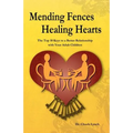 Mending Fences Healing Hearts: The Top 10 Keys to a Better Relationship with Your Adult Children