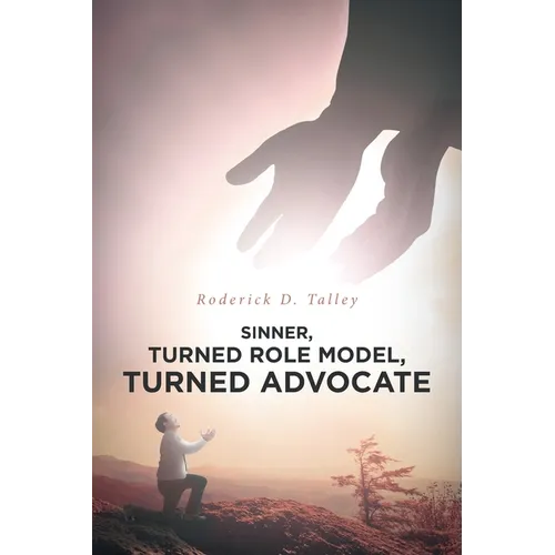Sinner, Turned Role Model, Turned Advocate: Revised Edition