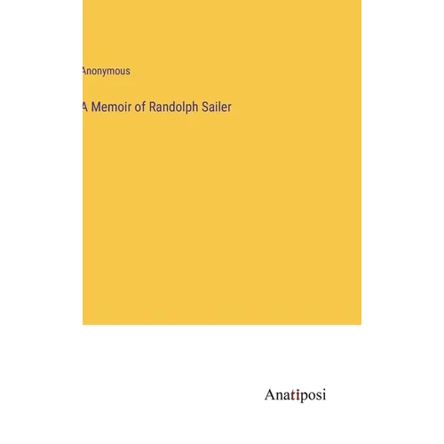 A Memoir of Randolph Sailer