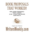 BOOK PROPOSALS THAT WORKED! Real Book Proposals That Landed $10K - $100K Publishing Contracts - SECOND EDITION
