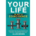 Your Life Is Not A Coincidence
