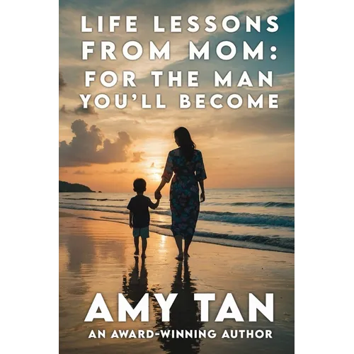 Life Lessons From Mom: For The Man You'll Become