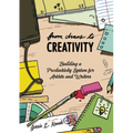 From Chaos to Creativity: Building a Productivity System for Artists and Writers