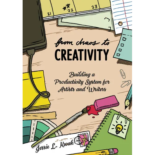 From Chaos to Creativity: Building a Productivity System for Artists and Writers