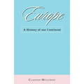 Europe: A History of Our Continent