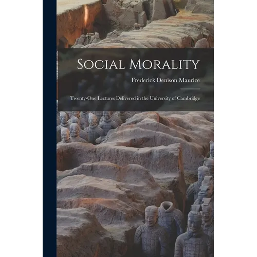 Social Morality: Twenty-One Lectures Delivered in the University of Cambridge