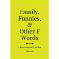 Family, Funnies, and Other F Words