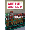 What Price Better Health?: Hazards of the Research Imperative Volume 9