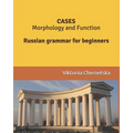 CASES Morphology and Function: Russian grammar for beginners