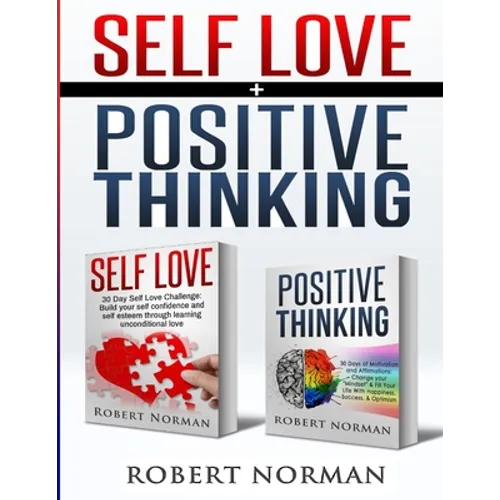 Positive Thinking, Self Love: 2 in 1 Book! 60 Days of Self Development to learn Self Acceptance and Happiness