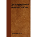 The Memoirs of Herbert Hoover - The Great Depression, 1929-1941