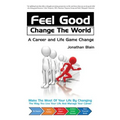 Feel Good Change the World: A Career and Life Game Change