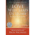 Love Will Lead Us Home: Your Guide For the Journey
